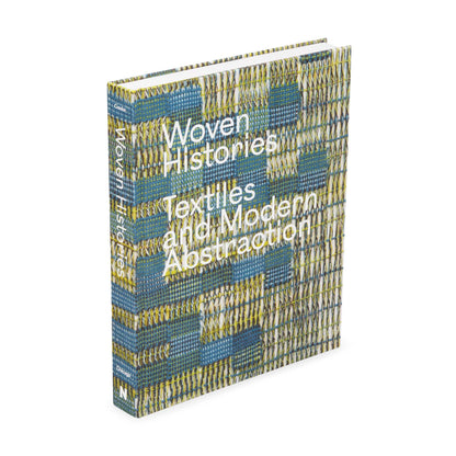 MoMA Woven Histories Textiles and Modern Abstraction Hardcover