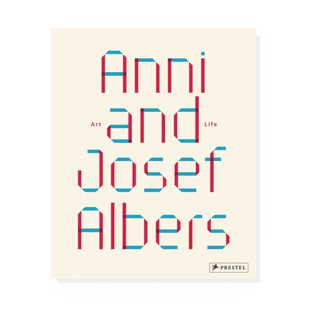 Anni and Josef Albers Art and Life Hardcover